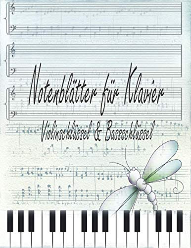 Notenblätter für Klavier Violinschlüssel & Bassschlüssel: Klavier Tabulaturen Notebook | Notenheft leer Klavier | Große Lineatur Musik Schreibheft | ... und Fortgeschrittene | Klavier Kreativität