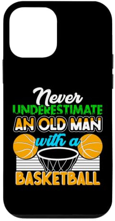 Never Underestimate An Old Man With A Basketball Case for iPhone 12 mini