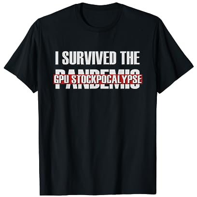 Lustige Karte mit Aufschrift I Survived The GPU Stockpocalypse T-Shirt