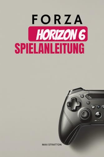 FORZA HORIZON 6 SPIELANLEITUNG
