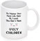 Mothers Day Gifts Mom Coffee Mug, Best Mom Birthday Gifts Ideas - Birthday Gifts for Mom from Daughter Son, No Matter How Hard Life Gets at Least You Don’t Have Ugly Children Mom Mug -11oz, White