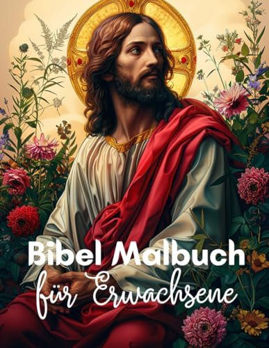 Bibel Malbuch für Erwachsene: Liebevolle Malbilder voller Werte und spiritueller Momente