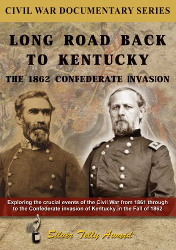 The Long Road Back to Kentucky: The 1862 Confederate Invasion