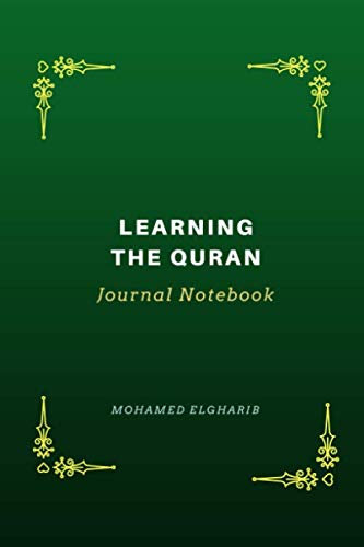 Learning The Quran Journal Notebook: Learn, Translate, Reflect and Apply the Glorious Quran