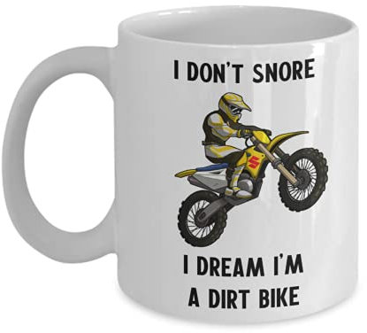 I Dont Snore I Dream Im a Dirt Bike motocross racing mug novelty ceramic white coffee mug 11 oz 15 oz, Dirt biking birthday present for racer