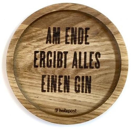 Holzpost - BD127 - Untersetzer aus Eiche - graviert und geölt - d=11,2cm, Am Ende ergibt Alles einen Gin, Innendurchmesser 10cm, Höhe 1,8cm