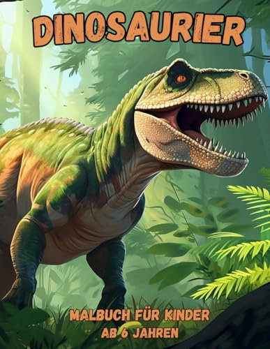 Die fantastische Welt der Dinosaurier: Das Malbuch für neugierige und kreative Kinder