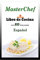 MasterChef (Libro de Cocina): Libro de cocina con mas de 800 Recetas