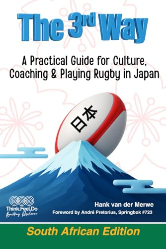 The 3rd Way - A Practical Guide for Culture, Coaching & Playing Rugby in Japan