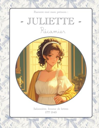Juliette Récamier: Raconte-moi mon prénom
