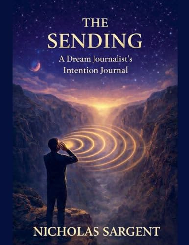 The Sending: A Dream Journalist's Intention Journal (Dream Journey Stream, Band 4)