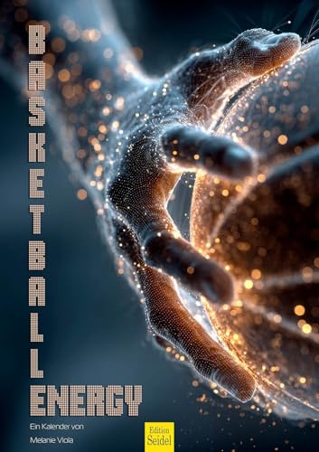 Edition Seidel Premium Kalender Basketball Energy 2026 Format DIN A3 Wandkalender Ballsport Dunking Korbleger Spielfeld Dribbeln Melanie Viola