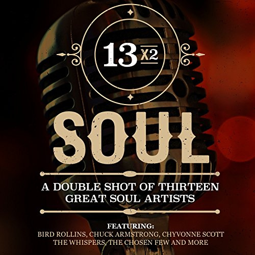 13x2 Soul: A Double Shot Of Thirteen Great Soul Artists