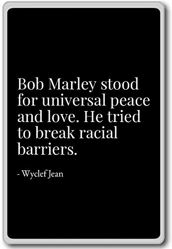 Bob Marley steht für universelle Ruhe und Liebe. Kühlschrankmagnet Wyclef Jean Zitate, Schwarz