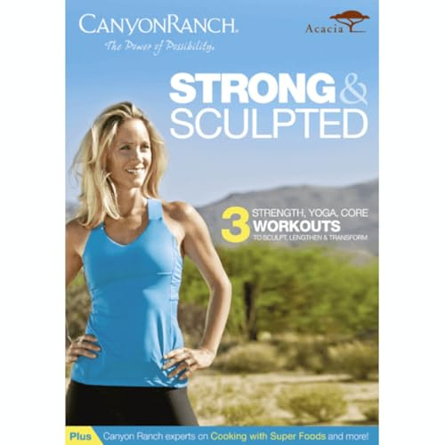 Canyon Ranch: Strong and Sculpted (Strength, Yoga & Core workouts) [DVD] [UK Import]