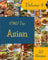 OMG! Top 50 Asian Recipes Volume 4: The Best Asian Cookbook on Earth