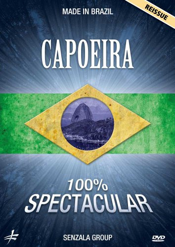 Capoeira 100% Spectacular: Made in Brazil with the Senzala Group