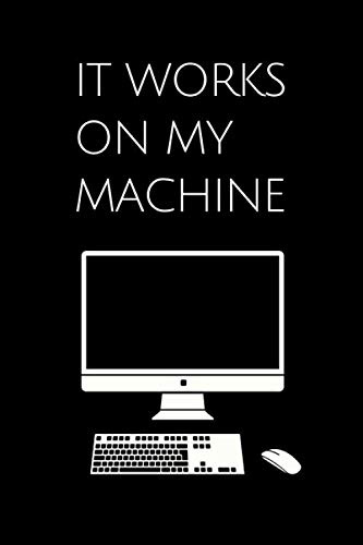 It works on my machine - Funny gift: IT degree gift - Internet of things - Computer science geek nerd wizard programmer coding developer