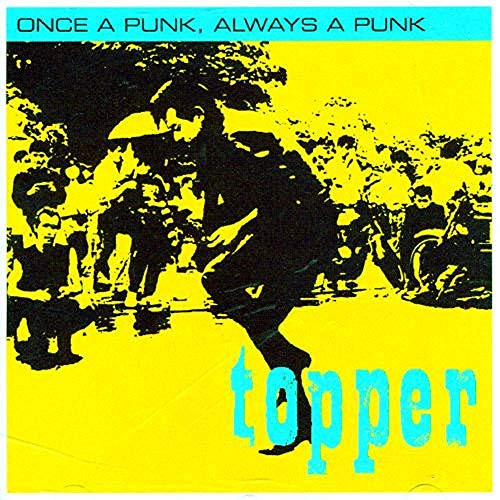 ONCE A PUNK ALWAYS A PUNK