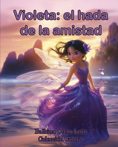 Violeta:el hada de la amistad: La amistad florece con un corazón amable