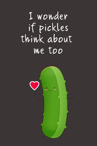 Thick Notebook: Lined Journal (120 Pages) – Pickle lover gag gifts, stuff