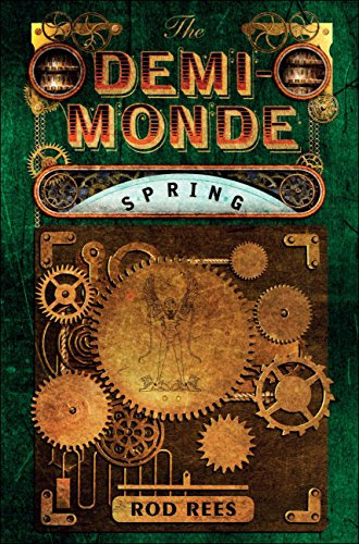 The Demi-Monde: Spring: Book II of the Demi-Monde (The Demi-Monde Saga 2)