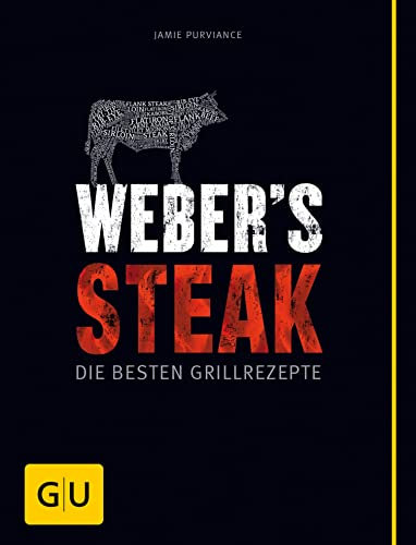 Weber's Steak: Die besten Grillrezepte (Weber's Grillen)