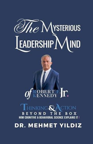 The Mysterious Leadership Mind of Robert F. Kennedy Jr.