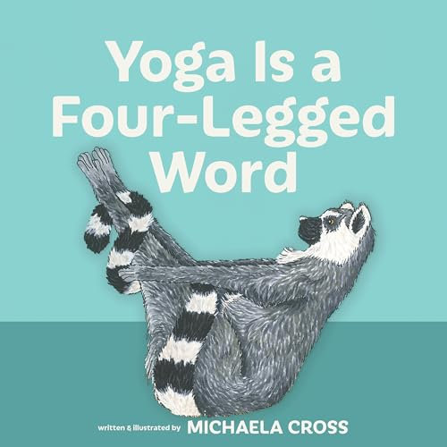 Yoga Is a Four-Legged Word