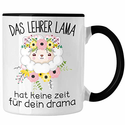 Trendation - Lehrer Lama Hat Keine Zeit Für Dein Drama Tasse Lehrerin Lustige Geschenkidee Spruch (Schwarz)