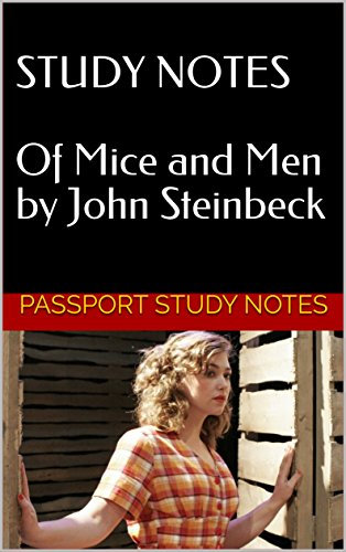 STUDY NOTES Of Mice and Men by John Steinbeck (Passport Study Notes)