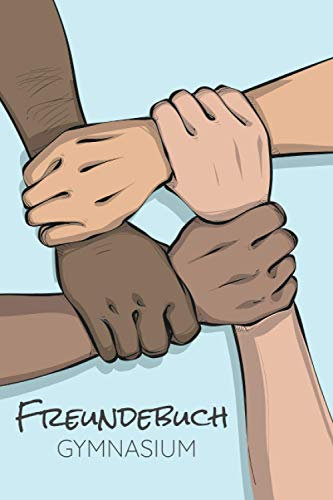 Freundebuch Gymnasium: Erinnerungstagebuch und Poesiealbum für Jungen und Mädchen im Gymnasium - Erinnerungsbuch an die Schulzeit