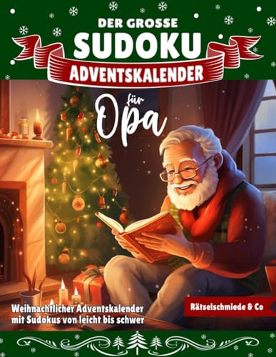 Der Große Sudoku Adventskalender für Opa: Weihnachtlicher Rätsel-Zauber mit liebevoll gestalteten Sudokus von leicht bis schwer I Festlich, groß, leicht lesbar und perfekt für Opas