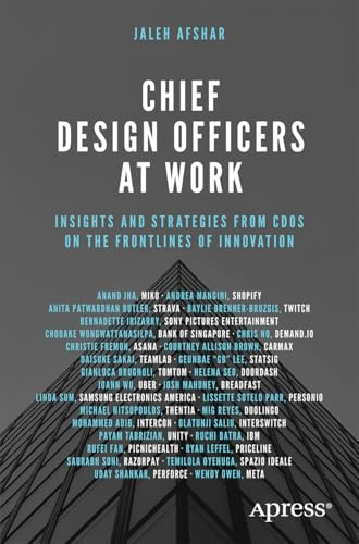 Chief Design Officers at Work: Insights and Strategies from CDOs on the Frontlines of Innovation