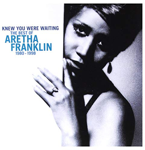 Knew You Were Waiting: the Best of Aretha Franklin