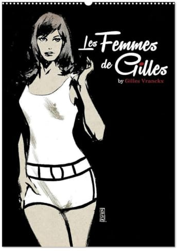Les femmes de Gilles 2 by Gilles Vranckx - 12 Frauen-Illustrationen von dem Belgischen Künstler Gilles Vranckx (Wandkalender 2026 DIN A2 hoch), ... artist Gilles Vranckx. (CALVENDO Kunst)