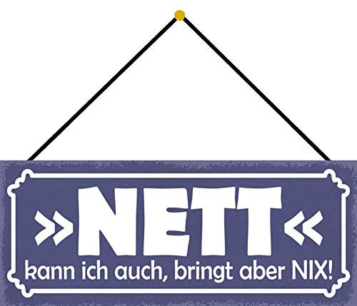 Blechschild mit Kordel 27 x 10 cm Wand/Tür Schild: NETT kann ich auch, bringt aber NIX - Blechemma