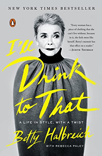I'll Drink to That: A Life in Style, with a Twist (English Edition)