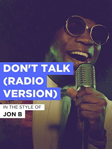 Don't Talk (Radio Version) im Stil von Jon B