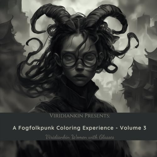 VIRIDIANKIN PRESENTS: A Fogfolkpunk Coloring Experience, Vol. 3: Viridiankin Women with Glasses