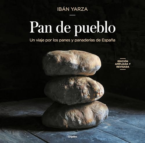 Pan de pueblo: Un viaje por los panes y panaderías de España
