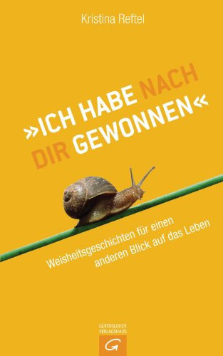 Ich habe nach dir gewonnen!: Weisheitsgeschichten für einen anderen Blick auf das Leben