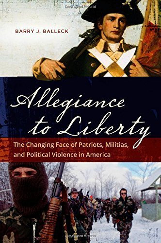 Allegiance to Liberty: The Changing Face of Patriots, Militias, and Political Violence in America by Barry J. Balleck (2014-11-25)