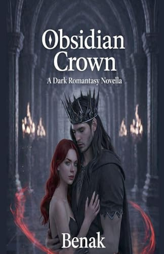 Obsidian Crown (Crowns of Obsidian - Dark Romantasy, Band 2)