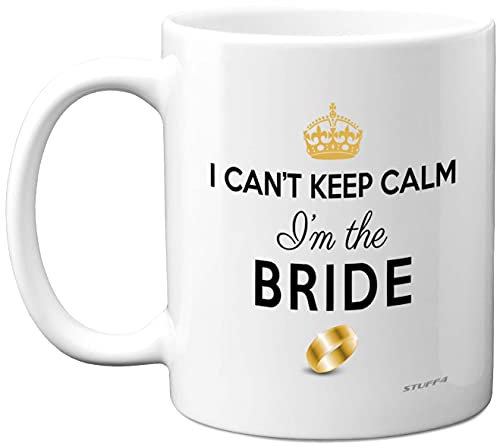 Stuff4 Bride to Be Gifts - I Can't Keep Calm I'm The Bride Mug - Gifts, Hen Party Hen Hamper Coffee Cup, Bridal for Friends, Funny Wedding 11oz Ceramic Dishwasher Safe Mugs Made in UK