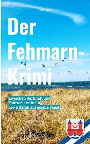 Der Fehmarn-Krimi: Schatten über dem Sund (Hajo Fehnert's Küsten-Krimis)