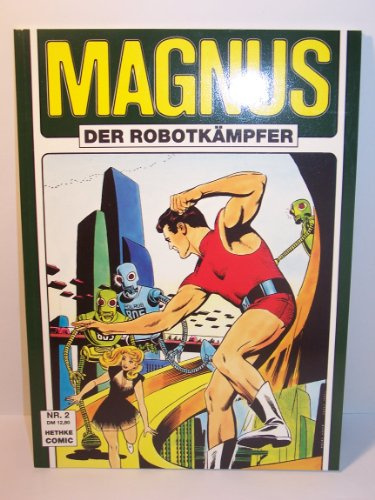Magnus.Der Robotkämpfer. Hethke Comic Nr. 2. Gigant des Planten X. 4000 n.Chr.