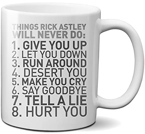 Mugtime (TM) - Things Rick Astley Will Never Do Tea Coffee Mug Cup Ceramic 330ml 11oz