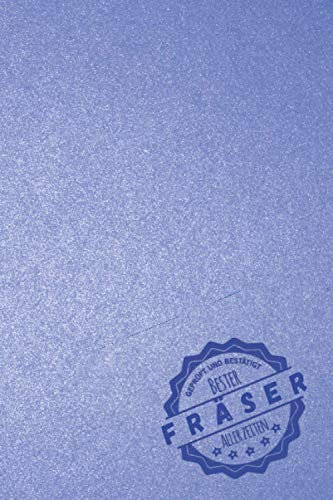 Geprüft und Bestätigt bester Fräser aller Zeiten: Notizbuch inkl. To Do Liste | Das perfekte Geschenk für Männer, die fräsen können | Geschenkidee | Geschenke