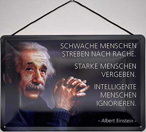 Blechschild Mit Kordel 30 x 20 cm - Albert Einstein: Schwache Streben Nach Rache. Starke Vergeben. Intelligente Ignorieren. - Blechemma
